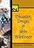 Disaster, Droga, at Skin Wh...