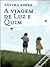 A Viagem de Luz e Quim by Fátima Lopes
