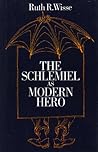 The Schlemiel as Modern Hero The Schlemiel as Modern Hero