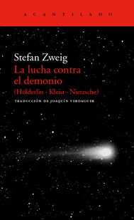 Portada de La lucha contra el demonio: Hölderlin, Kleist, Nietzsche, de Stefan Zweig