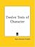 Twelve Tests of Character