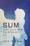 Sum: Forty Tales ...