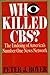 Who Killed Cbs?: The Undoin...