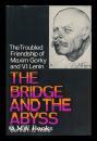 The Bridge and the Abyss: The Troubled Friendship of Maxim Gorky and V.I. (Hardcover)