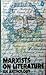 Marxists on Literature: An Anthology