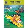 Hitopadesha: How Friends are Parted and other Stories (Amar Chitra Katha) Hitopadesha: How Friends are Parted and other Stories (Amar Chitra Katha)