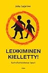 Leikkiminen kielletty! : kontrolliyhteiskunnan lapset