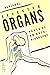 Selected Organs: Parts of an Autobiography