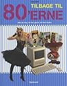 Tilbage til 80'erne - alle de ting, du har glemt, du kan huske Tilbage til 80'erne - alle de ting, du har glemt, du kan huske
