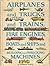 Airplanes and Trucks and Trains, Fire Engines, Boats and Ships and Building and Wrecking Machines