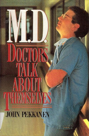 M.D.: Doctors Talk About Themselves (Mass Market Paperback)