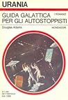 Guida Galattica per gli Autostoppisti by Douglas Adams