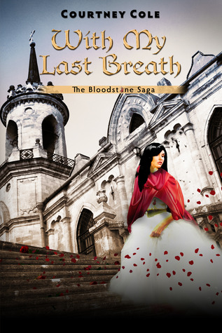 With My Last Breath (The Bloodstone Saga, #3)