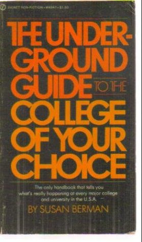 The Underground Guide to the College of Your Choice (Mass Market Paperback)