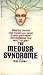 The Medusa Syndrome