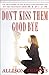 Don't Kiss Them Good-bye by Allison DuBois Don't Kiss Them Good-bye by Allison DuBois