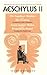 Aeschylus II: The Suppliant Maidens, The Persians, Seven Against Thebes, Prometheus Bound (The Complete Greek Tragedies #2)