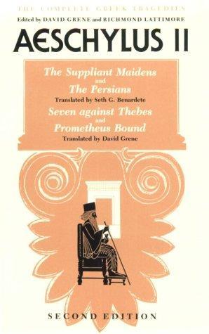 Aeschylus II: The Suppliant Maidens, The Persians, Seven Against Thebes, Prometheus Bound