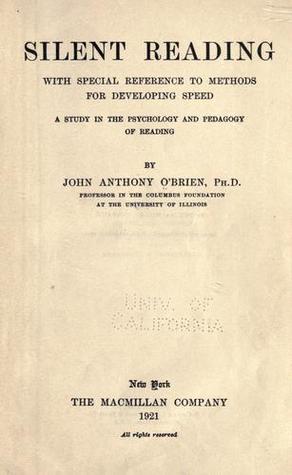 Silent Reading, with Special Reference to Methods for Developing Speed: A Study in the Psychology and Pedagogy of Reading