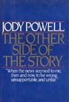 The Other Side of the Story: Why the news is often wrong, unsupportable, and unfair--an insider's view by a former presidential press secretary (Paperback)