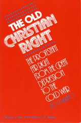 The Old Christian Right: The Protestant Far Right from the Great Depression to the Cold War (Hardcover)