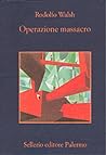 Operazione massacro by Rodolfo Walsh