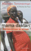 Mama daktari. Gynaecologe in Afrika