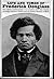 Life and Times of Frederick Douglass