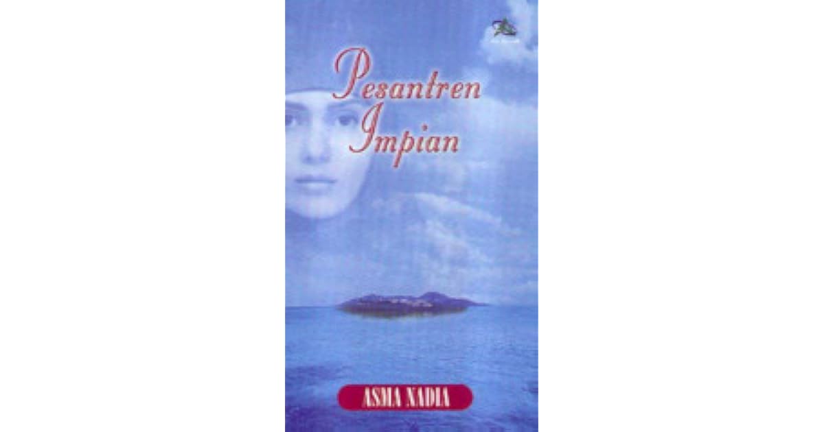 Pesantren Impian by Asma Nadia Pesantren Impian by Asma Nadia