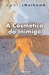 A Cosmética do Inimigo by Amélie Nothomb