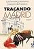 Traçando Madrid
