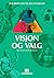 Visjon og Valg