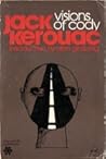 Visions of Cody by Jack Kerouac Visions of Cody by Jack Kerouac