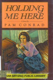 Holding Me Here (Library Binding)
