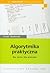 Algorytmika praktyczna. Nie tylko dla mistrzów