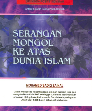 Serangan Mongol Ke Atas Dunia Islam By Mohamed Sadiq Zainal