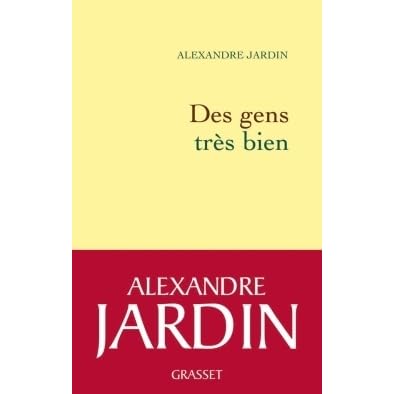 Des Gens Tres Bien By Alexandre Jardin