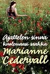 Ajattelen sinua kuolemaasi saakka by Marianne Cedervall
