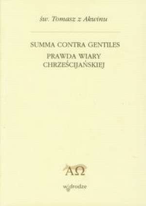 Summa contra gentiles. Prawda wiary chrześcijańskiej w dyskusji z poganami, innowiercami i błądzącymi  (#1)