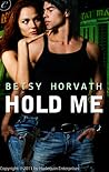 Hold Me by Betsy Horvath