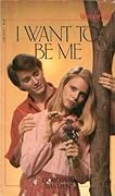 I Want to Be Me