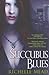 Succubus Blues by Richelle Mead