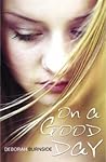 On a Good Day by Deborah Burnside