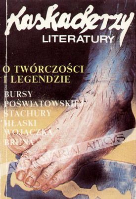 Kaskaderzy literatury: O twórczości i legendzie Andrzeja Bursy, Marka Hłaski, Haliny Poświatowskiej, Edwarda Stachury, Ryszarda Milczewskiego-Bruna, Rafała Wojaczka