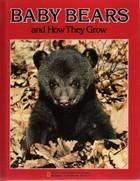 Baby Bears and How They Grow (Hardcover)