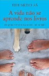 A Vida Não se Aprende nos Livros