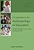 A Companion to the Anthropology of Education by Bradley A. Levinson