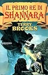 Il primo re di Shannara by Terry Brooks
