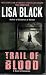 Trail Of Blood by Lisa Black Trail Of Blood by Lisa Black