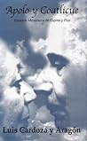 Apolo y Coatlicue : Ensayos Mexicanos de Espina y Flor